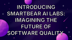 Introducing SmartBear AI Labs: Imagining the Future of Software Quality  image