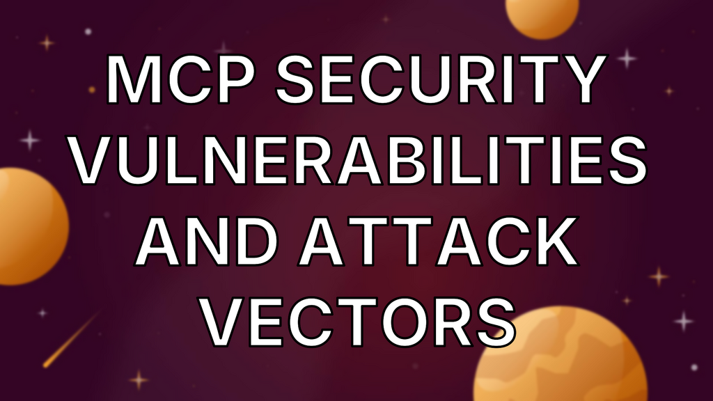MCP Security Vulnerabilities and Attack Vectors image