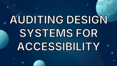Auditing Design Systems for Accessibility image