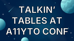 Talkin’ Tables at A11yTO Conf image
