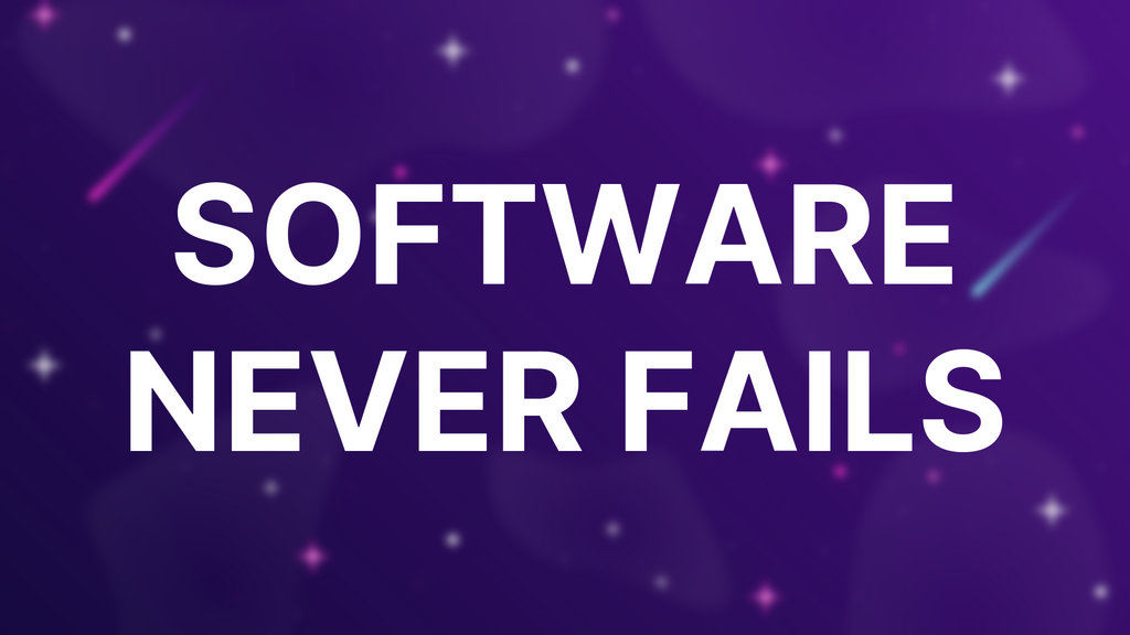 Software Never Fails image