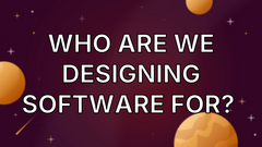 Who are we designing software for?  image