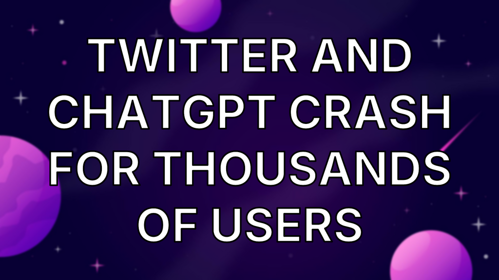 Twitter and ChatGPT crash for thousands of users image