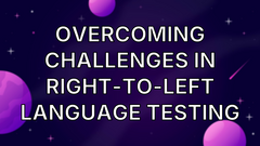 Overcoming Challenges in Right-to-Left Language Testing image