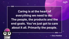 Towards the end of their conversation, Gary and Rosie touch on the concept of caring. Rosie comments that as long as we care, we will improve the quality of what we're building. Gary goes on to amp... image