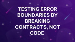 Testing Error Boundaries by Breaking Contracts, Not Code  image