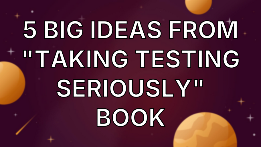 5 big ideas from "Taking Testing Seriously" book image