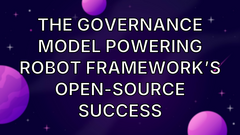 The Governance Model Powering Robot Framework’s Open-Source Success image