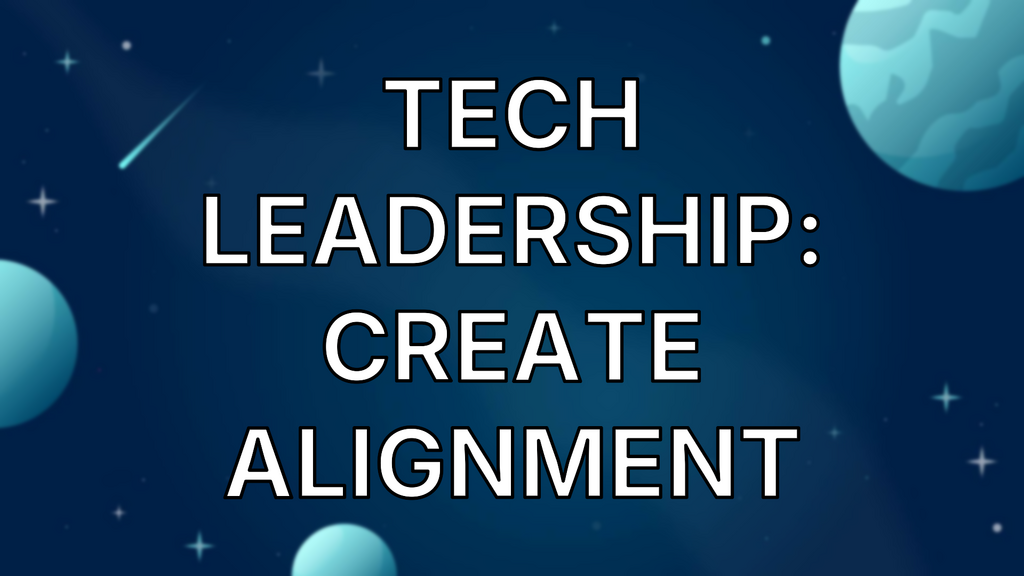 Tech Leadership: Create Alignment image