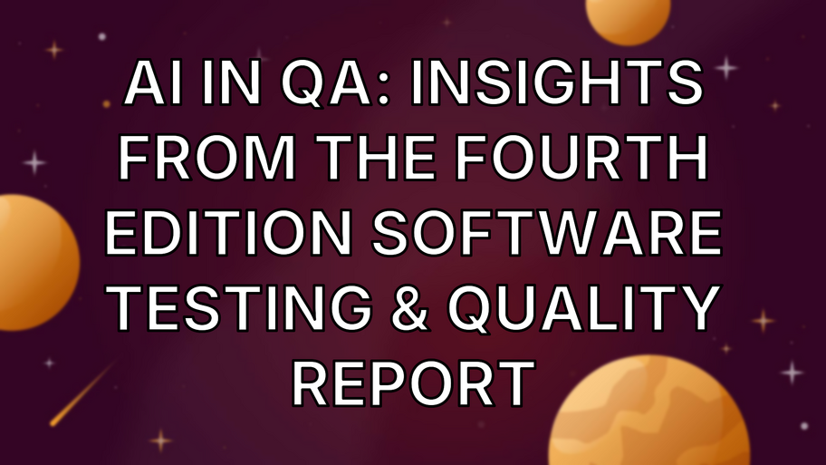AI in QA: Insights from the Fourth Edition Software Testing & Quality Report image