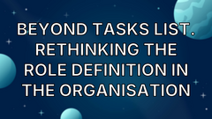 Beyond tasks list. Rethinking the role definition in the organisation image