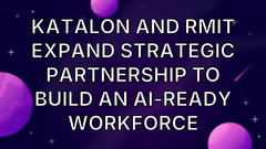 Katalon and RMIT expand strategic partnership to build an AI-ready workforce image