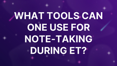 What tools can one use for note-taking during ET? image