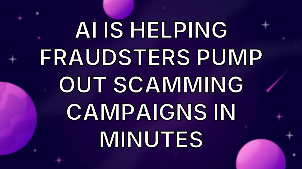 AI is helping fraudsters pump out scamming campaigns in minutes image