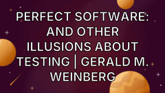 Perfect Software: And Other Illusions about Testing | Gerald M. Weinberg image