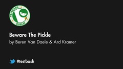 Watch Beren Van Daele & Ard Kramer's talk "Beware The Pickle" from TestBash Dublin 2018 image
