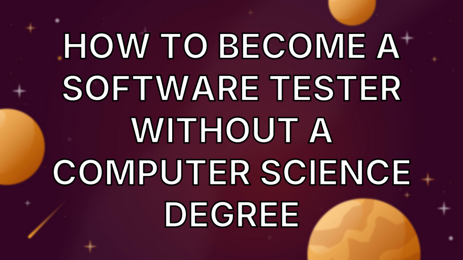 How to Become a Software Tester Without A Computer Science Degree image