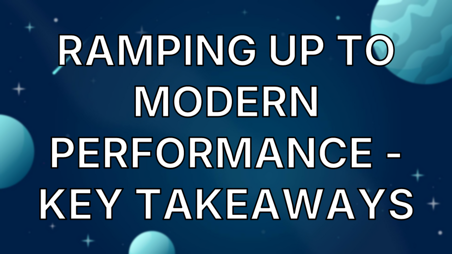 Ramping Up to Modern Performance - Key takeaways image