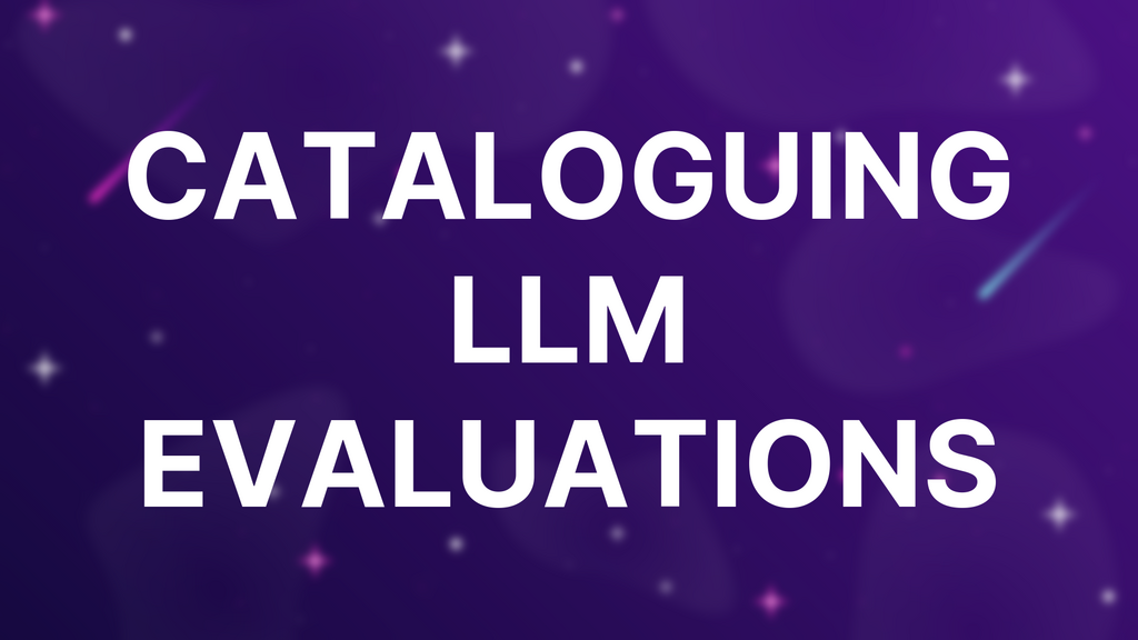 Cataloguing LLM Evaluations image