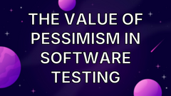 The Value Of Pessimism In Software Testing image