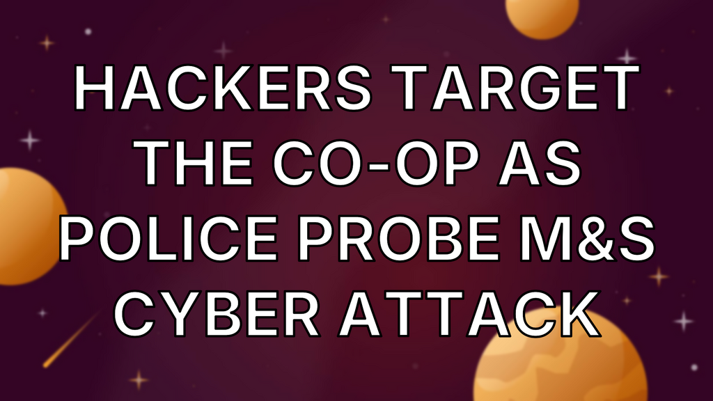Hackers target the Co-op as police probe M&S cyber attack image