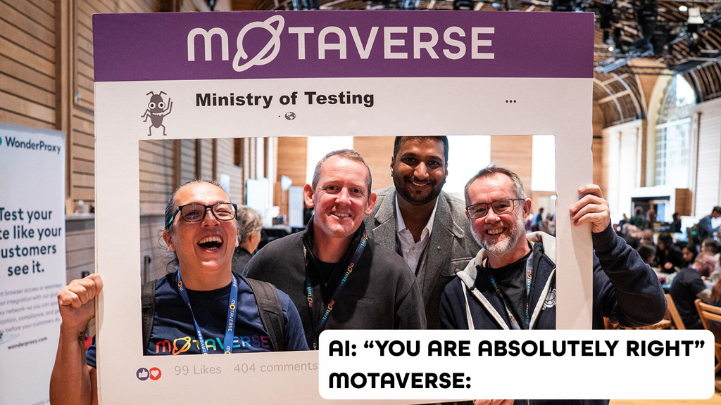 A photo frame with Rosie, Danny, Rahul and Graham within it.

Rosie is laughing loudly.

Text says:
AI: "You're absolutely right!"
MoTaverse: