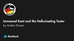Watch Anders Dinsen's talk "Immanuel Kant and the Hallucinating Tester" from TestBash Germany 2018 image