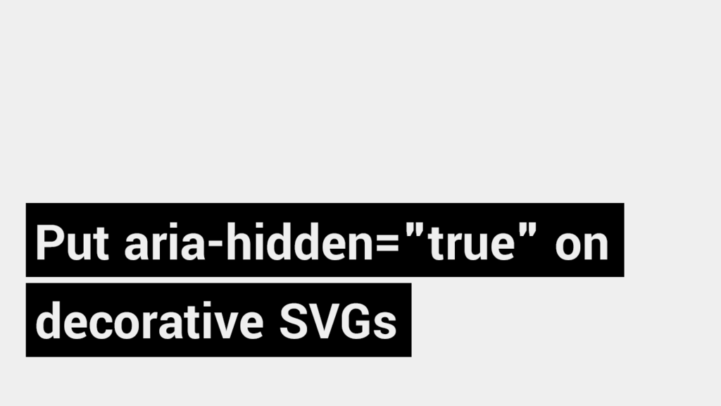 Put aria-hidden="true" on decorative SVGs image image