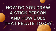 How do you draw a stick person and how does that relate to QE? image