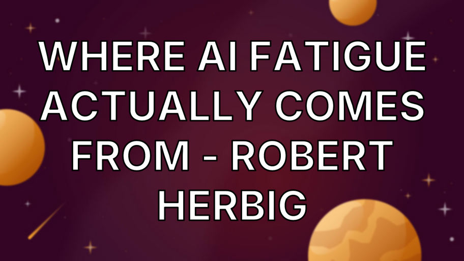 Where AI Fatigue Actually Comes From - Robert Herbig image