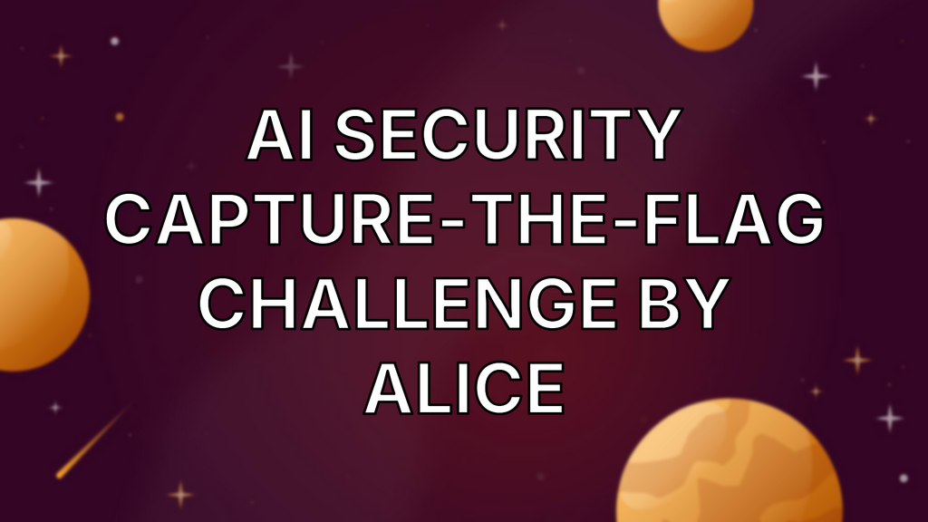 AI Security Capture-the-Flag challenge by Alice image