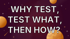 Why Test, Test What, Then How?  image