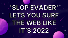 'Slop Evader' Lets You Surf the Web Like It’s 2022 image