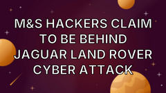 M&amp;S hackers claim to be behind Jaguar Land Rover cyber attack image