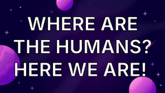 Where are the humans? Here we are!  image