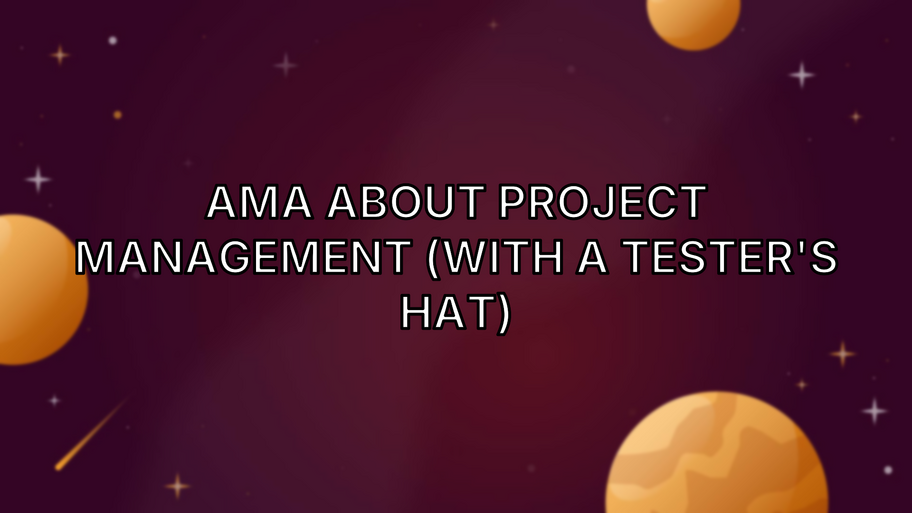 AMA about project management (with a tester's hat) image