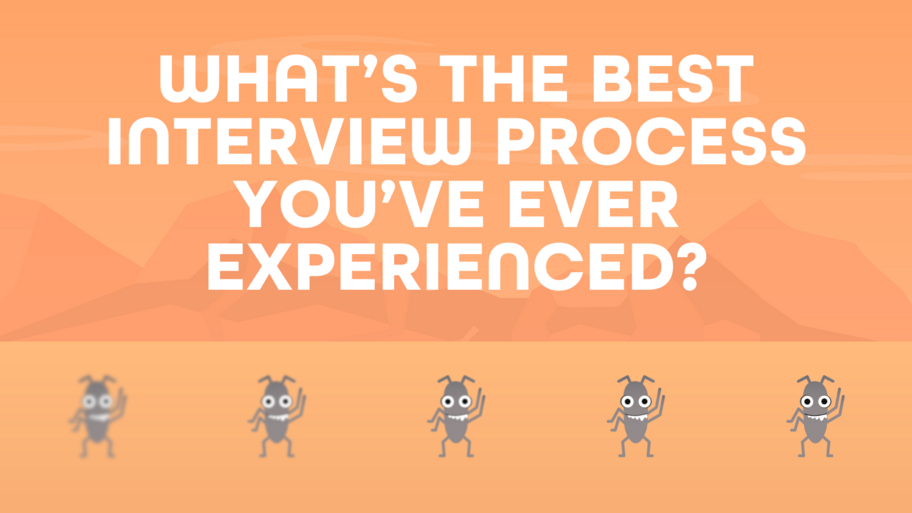 What's the best interview process you've ever experienced? image