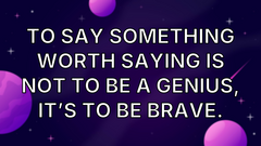 I've delivered a couple of writing workshops to help folks get started with public speaking, and 'I've nothing to say... image
