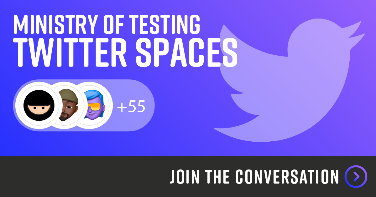 Twitter Spaces: How Has the Real World Informed Your Testing? banner image