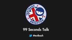 99 Second Talks - TestBash Brighton 2016 image