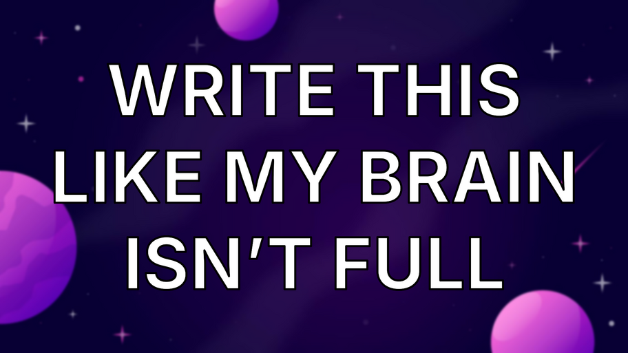 Write This Like My Brain Isn’t Full image