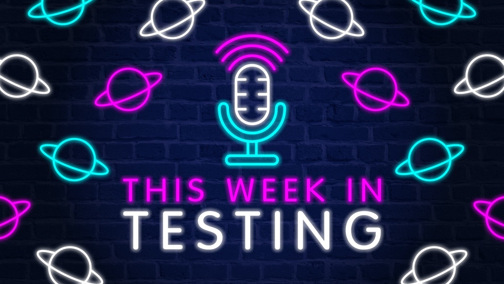 This Week in Testing - Episode 49 - 28 June, 2024 image