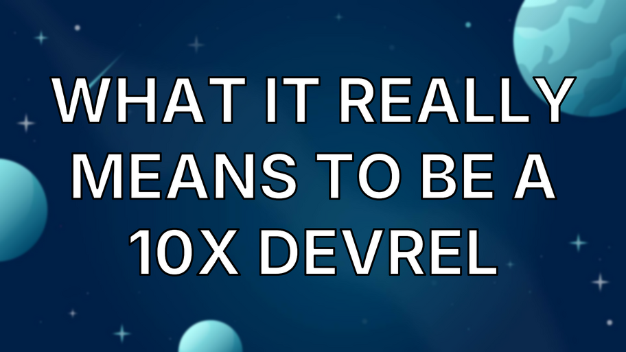 What It Really Means to Be a 10x DevRel image