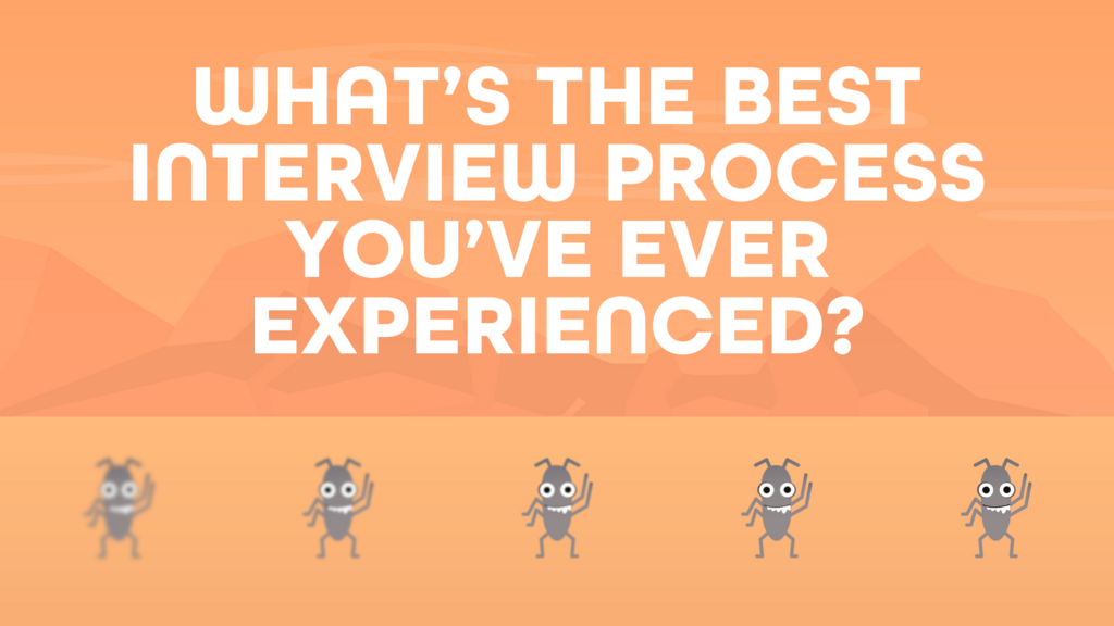 What's the best interview process you've ever experienced? image