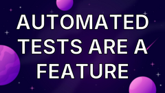Automated Tests are A Feature image