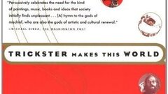 Trickster Makes This World: Mischief, Myth, and Art | Lewis Hyde image