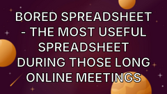 Bored Spreadsheet - The most useful spreadsheet during those long online meetings image