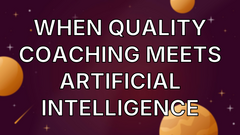 When Quality Coaching Meets Artificial Intelligence image