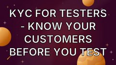 KYC for Testers - Know your Customers before you Test image