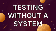 Testing without a System image